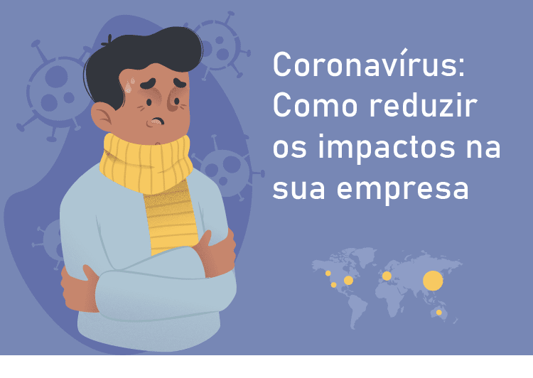 Como reduzir os impactos do coronavírus na sua empresa